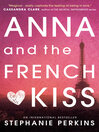 Anna and the French Kiss : Anna and the French Kiss Series, Book 1